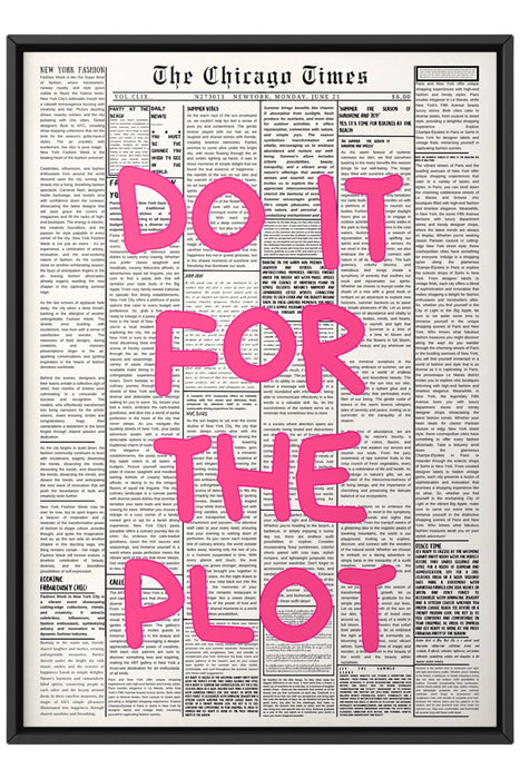 Do It For The Plot Print